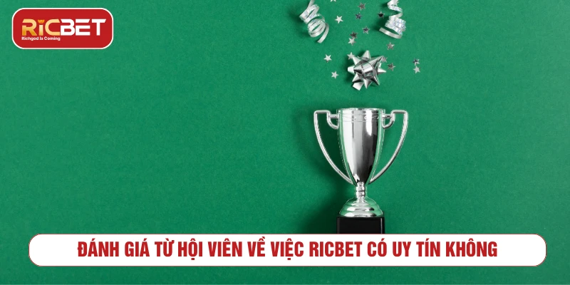 Cách xem đánh giá cộng đồng về RICBET có uy tín không