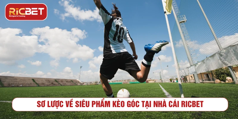 Tổng quan về kèo góc trong cá cược bóng đá