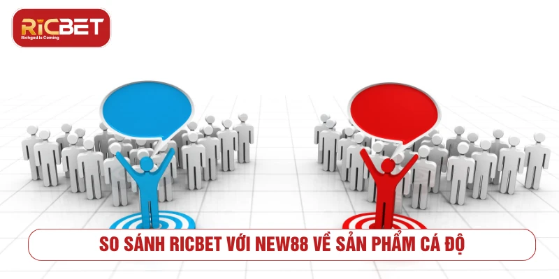 So Sánh RICBET Với NEW88 - Trải Nghiệm Và Dịch Vụ So sánh nhóm sản phẩm giữa RICBET và NEW88