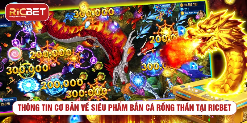 Tổng quan về trò chơi bắn cá rồng thần trực tuyến